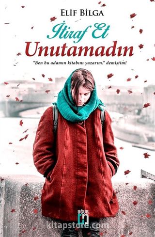 İtiraf Et Unutamadın