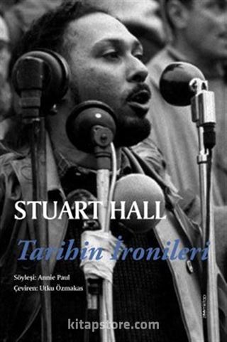 Stuart Hall - Tarihin İronileri