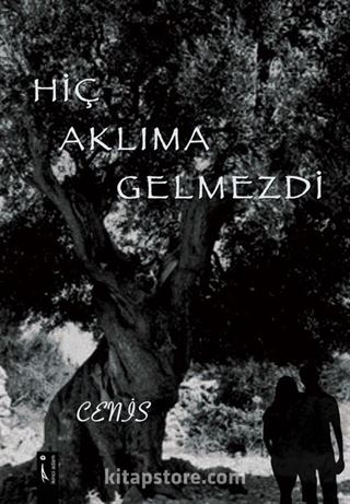 Hiç Aklıma Gelmezdi