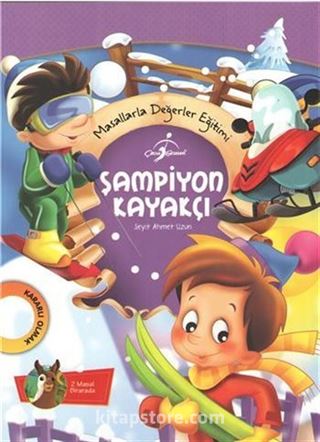 Şampiyon Kayakçı / Masallarla Değerler Eğitimi