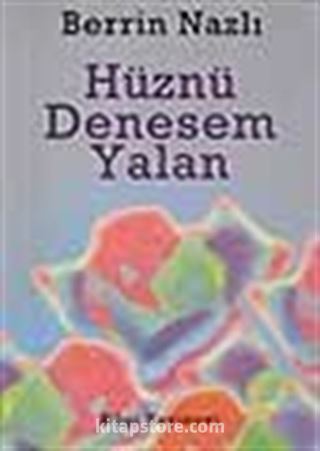 Hüznü Denesem Yalan