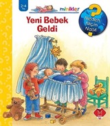 Minikler - Yeni Bebek Geldi / Neden, Niçin, Nasıl? Serisi