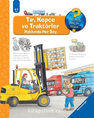 Tır, Kepçe ve Traktörler Hakkında Her Şey / Neden, Niçin, Nasıl? Serisi