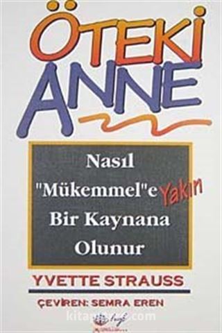 Öteki Anne, Nasıl Mükemmele Yakın Bir Kaynak Olunur