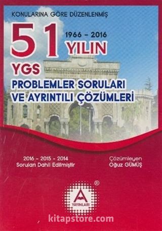 51 Yılın YGS Problemler Soruları ve Ayrıntılı Çözümleri