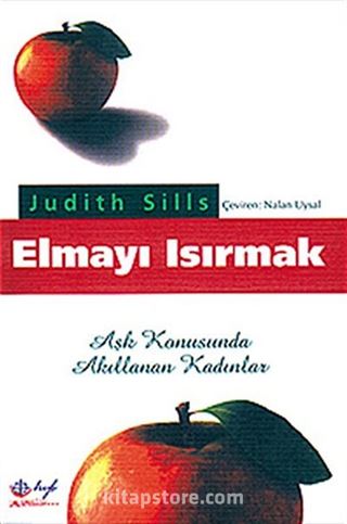 Elmayı Isırmak: Aşk Konusunda Akıllanan Kadınlar