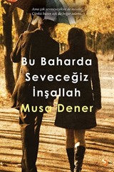 Bu Baharda Seveceğiz İnşallah