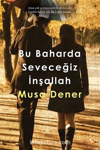 Bu Baharda Seveceğiz İnşallah