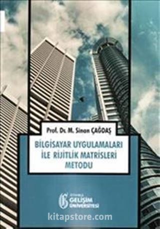 Bilgisayar Uygulamaları ile Rijitlik Matrisleri Metodu