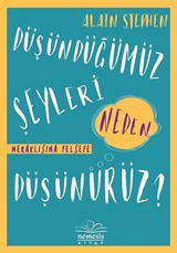 Düşündüğümüz Şeyleri Neden Düşünürüz?