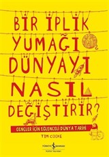 Bir İplik Yumağı Dünyayı Nasıl Değiştirir?