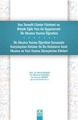 Ses Temelli Cümle Yöntemi ve Bitişik Eğik Yazı ile Uygulamalı İlk Okuma Yazma Öğretimi