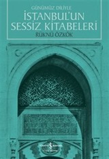 Günümüz Diliyle İstanbul'un Sessiz Kitabeleri