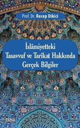 İslamiyetteki Tasavvuf ve Tarikat Hakkında Gerçek Bilgiler