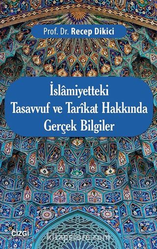 İslamiyetteki Tasavvuf ve Tarikat Hakkında Gerçek Bilgiler