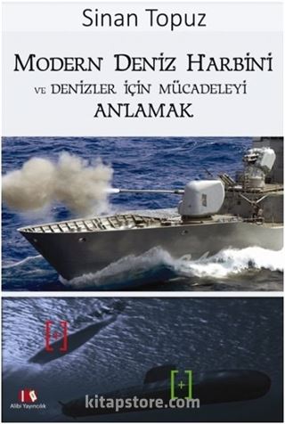 Modern Deniz Harbini ve Denizler İçin Mücadeleyi Anlamak