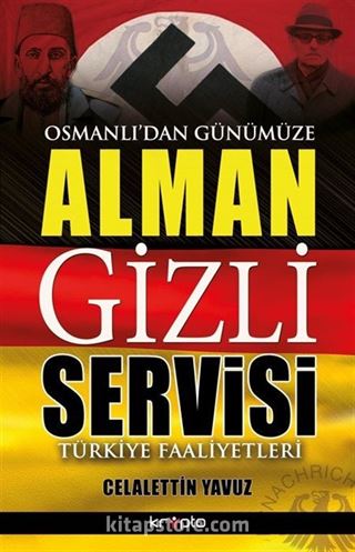 Osmanlı'dan Günümüze Alman Gizli Servisi