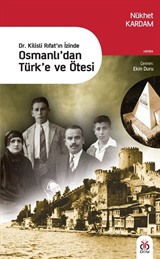 Dr. Kilisli Rıfat'ın İzinde Osmanlı'dan Türk'e ve Ötesi