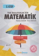 Yeni Başlayanlar İçin Matematik Tamamı Çözümlü Konu Anlatımlı 0. Kitap