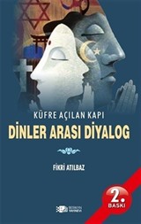 Küfre Açılan Kapı Dinler Arası Diyalog