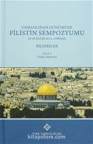 Osmanlıdan Günümüze Filistin Sempozyumu 28 -29 Kasım 2013, Ankara Bildiriler (3 Cilt Takım)