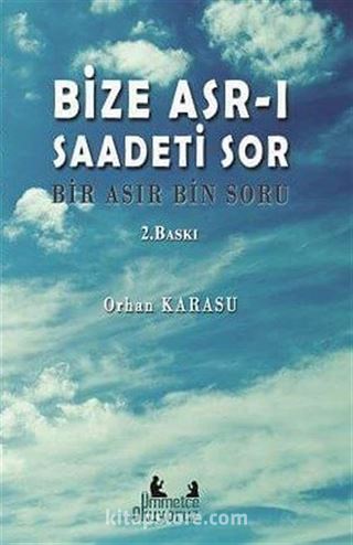 Bize Asr-ı Saadeti Sor