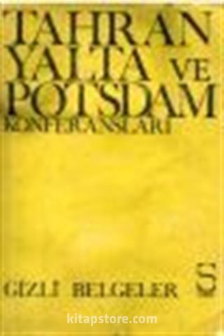 Tahran Yalta ve Potsdam Konferansları