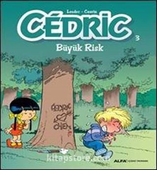 Cedric 3 / Büyük Risk