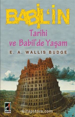 Babil'in Tarihi ve Babil'de Yaşam