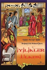 İyilikler Ülkesi (Renkli Resimli)