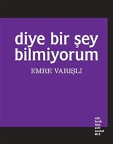 Diye Bir Şey Bilmiyorum