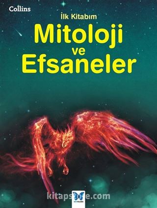 Mitoloji ve Efsaneler / Collins İlk Kitabım