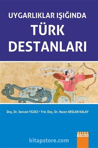 Uygarlıklar Işığında Türk Destanları