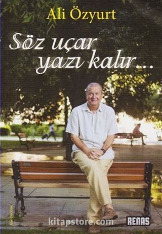 Söz Uçar Yazı Kalır...