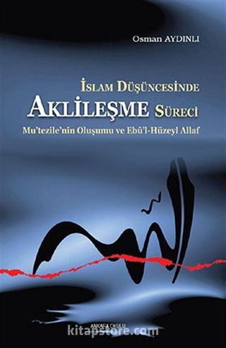 İslam Düşüncesinde Aklileşme Süreci