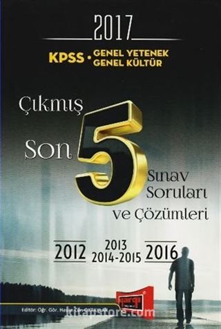 2017 KPSS Genel Yetenek Genel Kültür Çıkmış Son 5 Sınav Soruları ve Çözümleri