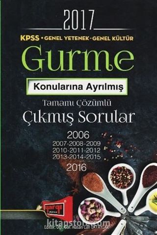 2017 KPSS Genel Yetenek Genel Kültür Gurme Konularına Ayrılmış Tamamı Çözümlü Çıkmış Sorular