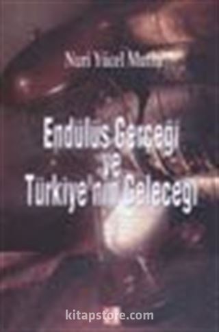 Endülüs Gerçeği ve Türkiye'nin Geleceği