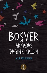 Boşver Arkadaş Dağınık Kalsın