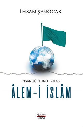 İnsanlığın Umut Kıtası Alem-i İslam