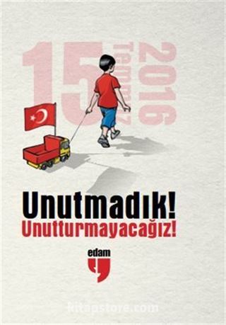 Unutmadık! Unutturmayacağız!