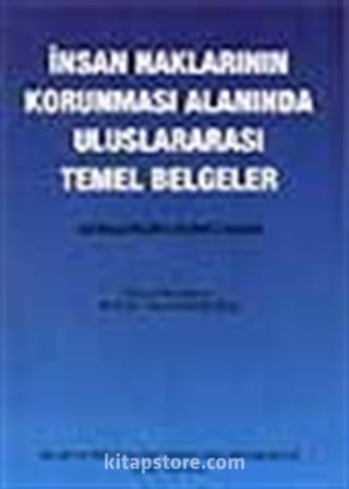 İnsan Haklarının Korunması Alanında Uluslararası Temel Belgeler