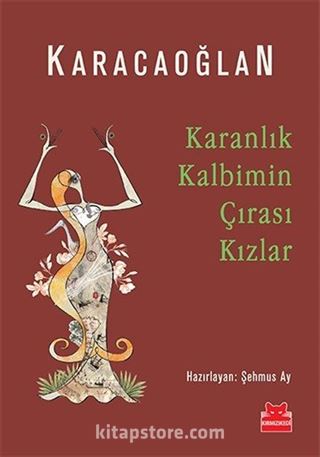 Karanlık Kalbimin Çırası Kızlar