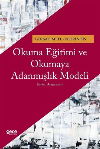 Okuma Eğitimi ve Okumaya Adanmışlık Modeli