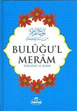 Buluğul Meram Tercüme ve Şerhi (Türkçe)