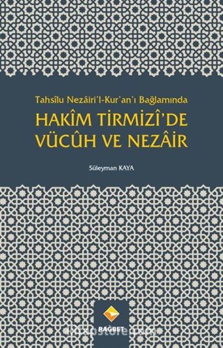 Tahsilu Nezairi'l-Kur'an'ı Bağlamında Hakim Tirmizi'de Vücuh ve Nezair