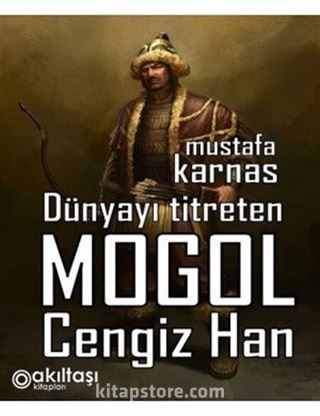 Dünyayı Titreten Moğol Cengiz Han