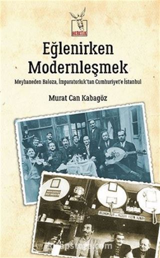 Eğlenirken Modernleşmek