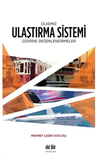 Ülkemiz Ulaştırma Sistemi Üzerine Değerlendirmeler