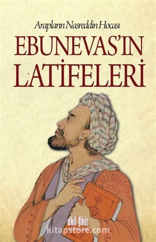 Arapların Nasreddin Hocası Ebunevas'ın Latifeleri